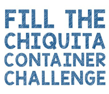 Fill the Chiquita Container Challenge